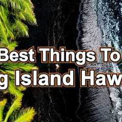 What To Do Big Island Hawaii 🌴 Ultimate Travel Guide