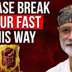 How to Break Your Fast Efficiently to Lose More Weight | Dr Pradip Jamnadas