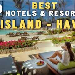 Top 10 Best Hotels and Resorts in Big Island, Hawaii