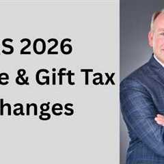 2026 Gift & Estate Tax: What You NEED to Know!
