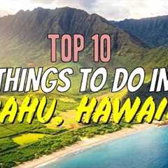 Top 10 Things to Do in Oahu, Hawaii