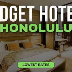Best Budget Hotels in Honolulu | Top 10 Hotels in Honolulu