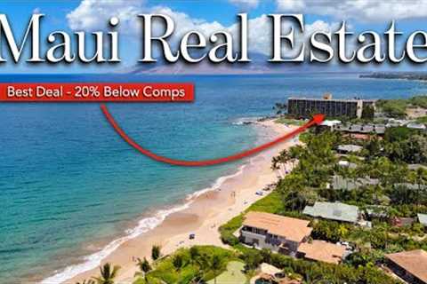 Maui's Best Real Estate Deals - 20% Below Comps !!!