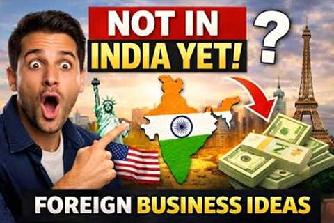 Top 10 Foreign Business Ideas Not Yet in India - Future Business Trends