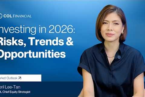 Investing in 2026: Risks, Trends & Opportunities | COL Market Outlook
