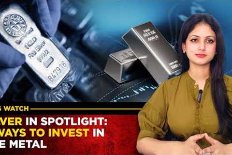 Why Silver Is Back In Focus Amid Market Uncertainty? 5 Ways To Invest Explained