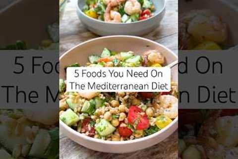 5 foods you need on the Mediterranean Diet! #mediterraneandiet