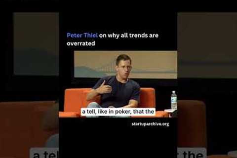 Peter Thiel on why all trends are overrated