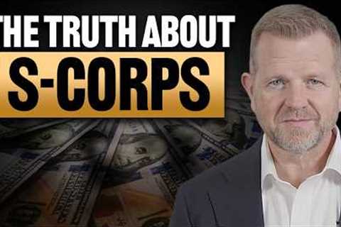 The Truth About S-Corps And The “15% Tax Savings”