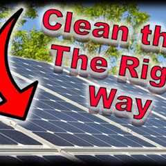 How to Clean Solar Panels THE RIGHT WAY