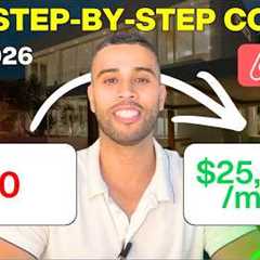 How to Start an Airbnb Business in 2026 the NEW way- No Property Needed (Full Beginner's Course)