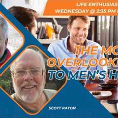 The Most Overlooked Key To Men’s Health!