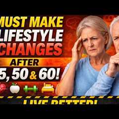 The Lifestyle Changes You Must Make to Live Longer #healthylifestyle #seniorhealth #longevity