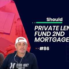 Should private lenders fund 2nd mortgages? #86 #hardmoneylenders #privatemoneylending #realestate
