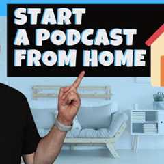 How To Start A Podcast From Home (3 Simple Podcasting Tips)