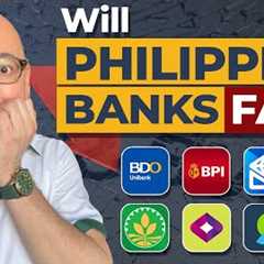 WILL PHILIPPINE BANKS FAIL?
