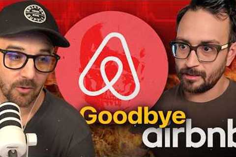 Airbnb is dead. Here’s how I’m changing my ENTIRE business.