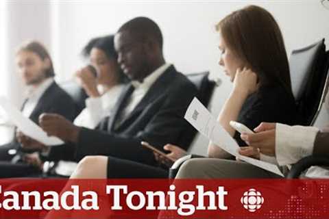 What’s job hunting like in Canada as the employment rate stalls? | Canada Tonight