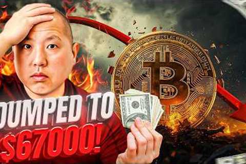 Bitcoin DUMPED to $67,000