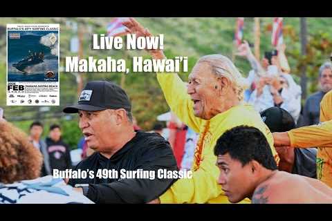 LIVE NOW - Buffalo’s 49th Surfing Classic Makaha, Hawai’i