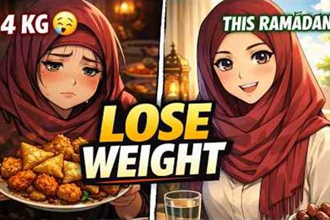 How to Lose Weight in Ramadan Fast | Simple Diet Plan for Women