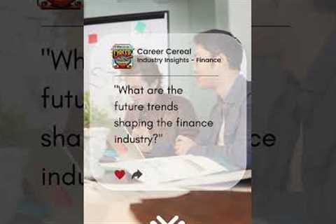 What are the future trends shaping the finance industry?