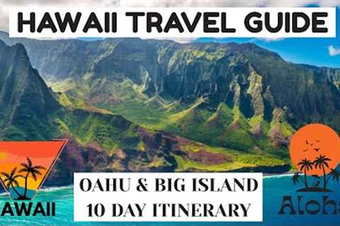 Hawaii Travel Guide I 10 Day Itinerary for Oahu & Big Island