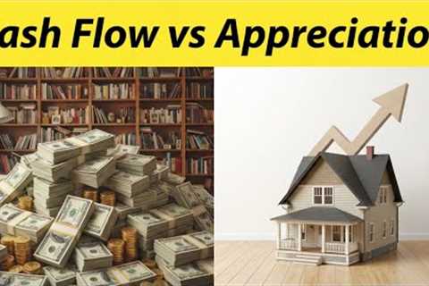 Cash Flow vs Appreciation Explained