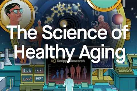 The Science of Healthy Aging: Six Keys to a Long, Healthy Life