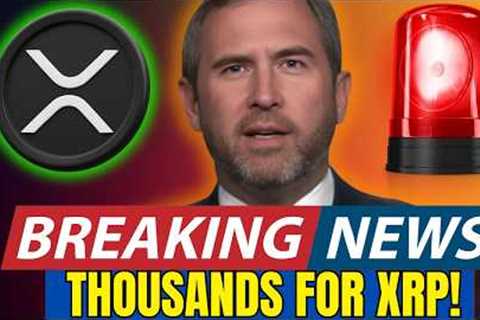 XRP JUST IN! CRYPTO EXPERT REVEALS WHAT IS ACTUALLY GOING ON! RIPPLE CEO SAYS IT'S THOUSNADS!