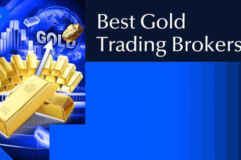 10 Best Gold Trading Brokers For 2026