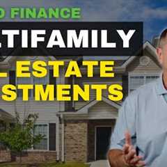 How to Finance Multifamily Real Estate Investments