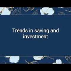 Trends in saving and investment