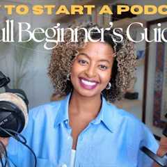 How to Start a Podcast in 2025 | Full Beginner’s Guide (Step-by-Step)