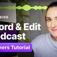How To Record and Edit A Podcast For Beginners (For FREE!)