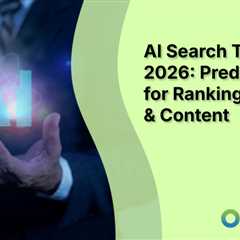 AI Search Trends 2026: Predictions for Ranking, Traffic & Content