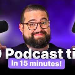 50 Essential Podcast Tips in 15 Minutes | Beginner Podcasting Guide