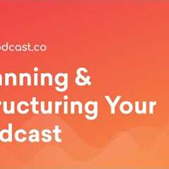 How to Plan Your Podcast Episodes the Right Way