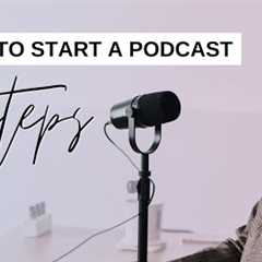 How to Start a Podcast Step-by-Step