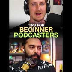 Tips for Podcast Beginners