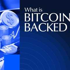 What Is Bitcoin Backed By? The Truth About BTC’s Value