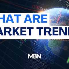 What are Market Trends?