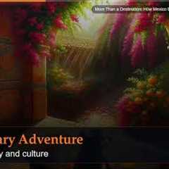 More Than a Destination: How Mexico Becomes Home Without Trying