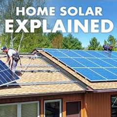 Should You Go Solar? A Super Helpful Beginner's Guide to Home Solar Power