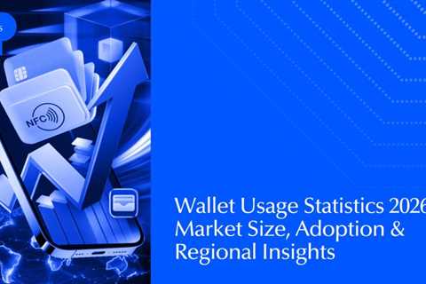 Wallet Usage Statistics 2026: Market Size, Adoption &amp; Regional Insights