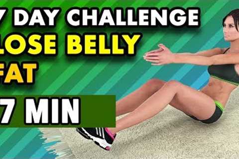 7 Day Challenge - 7 Minute Workout To Lose Belly Fat - Better Than Gym