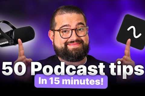50 Essential Podcast Tips in 15 Minutes | Beginner Podcasting Guide