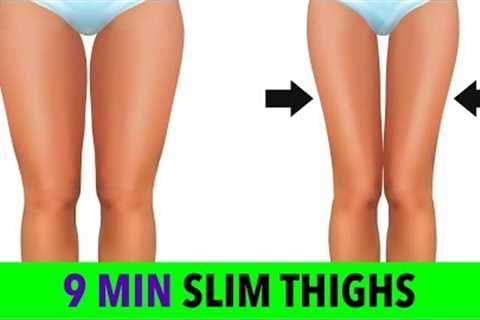 How To Get Slim Thighs in 9 Minutes