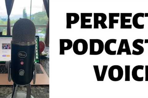 The Perfect Podcasting Voice - Vocal Training for Podcasters