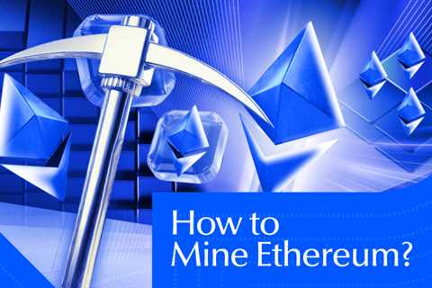 How to Mine Ethereum in 2026: What You Need to Know